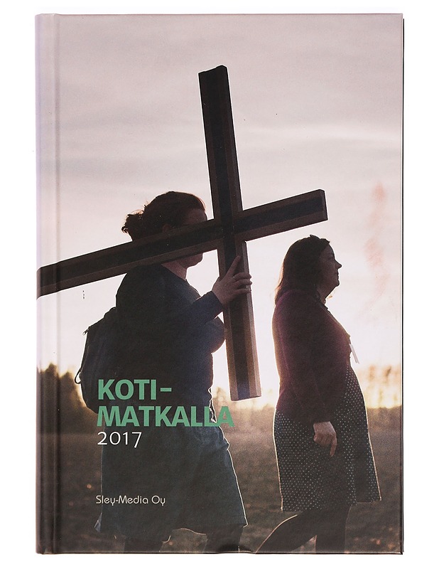 Kotimatkalla 2017 : Suomen Luterilaisen Evankeliumiyhdistyksen vuosikirja - Elina Takala - Tietokirjat ja oppaat - 10105328465 - 0