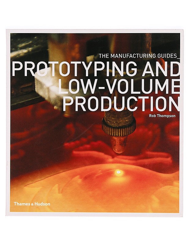 Prototyping and low-volume production - Rob Thompson - Tietokirjat ja oppaat - 10105328494 - 0