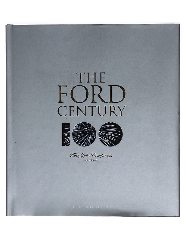 THE FORD CENTURY-FORD MOTOR COMPANY 100 YEARS - Russ Banham - Historiakirjat - 10105328567 - 0
