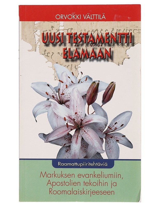 Uusi testamentti elämään : raamattupiiriopas Markuksen evankeliumiin, Apostolien tekoihin ja Roomalaiskirjeeseen - Orvokki Välttilä - Tietokirjat ja oppaat - 10105328586 - 0