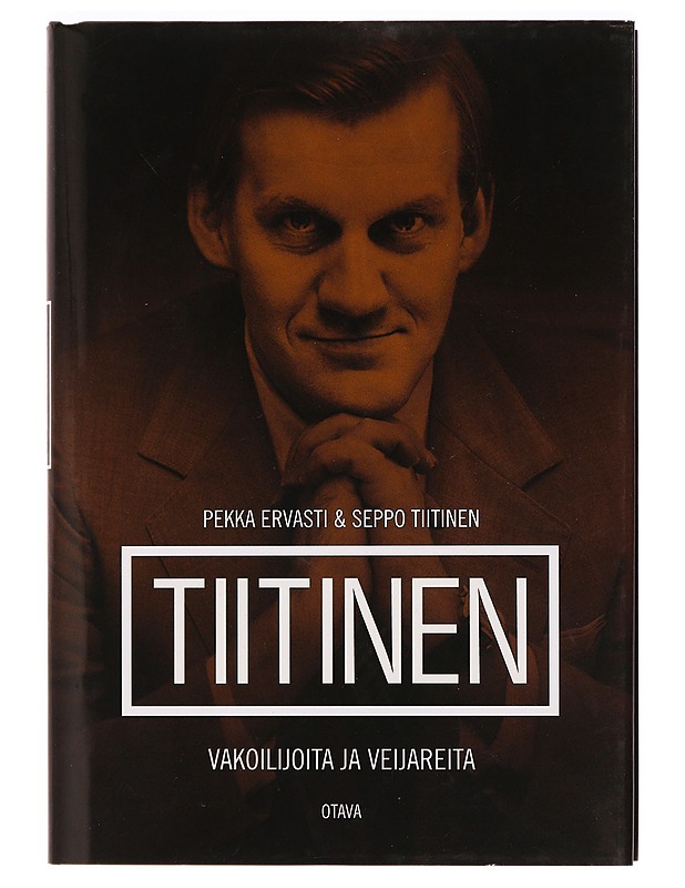 Tiitinen : vakoilijoita ja veijareita - Tiitinen, Seppo - Elämäkerrat ja muistelmat - 10105328594 - 0