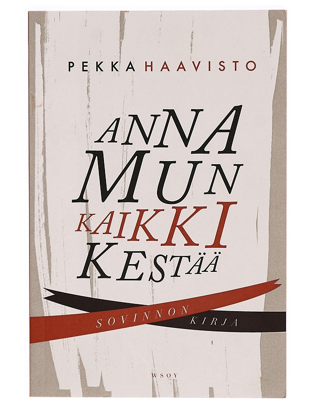Anna mun kaikki kestää : sovinnon kirja - Pekka Haavisto - Elämäkerrat ja muistelmat - 10105328606 - 0