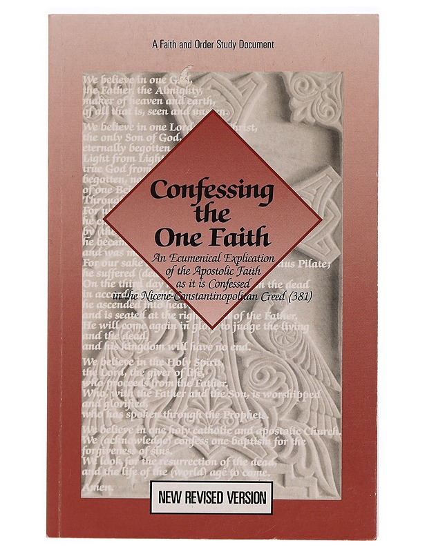Confessing the one faith : an ecumenical explication of the apostolic faith as it is confessed in the Nicene-Constantinopolitan creed (381) - Limouris, Gennadios - Tietokirjat ja oppaat - 10105328670 - 0