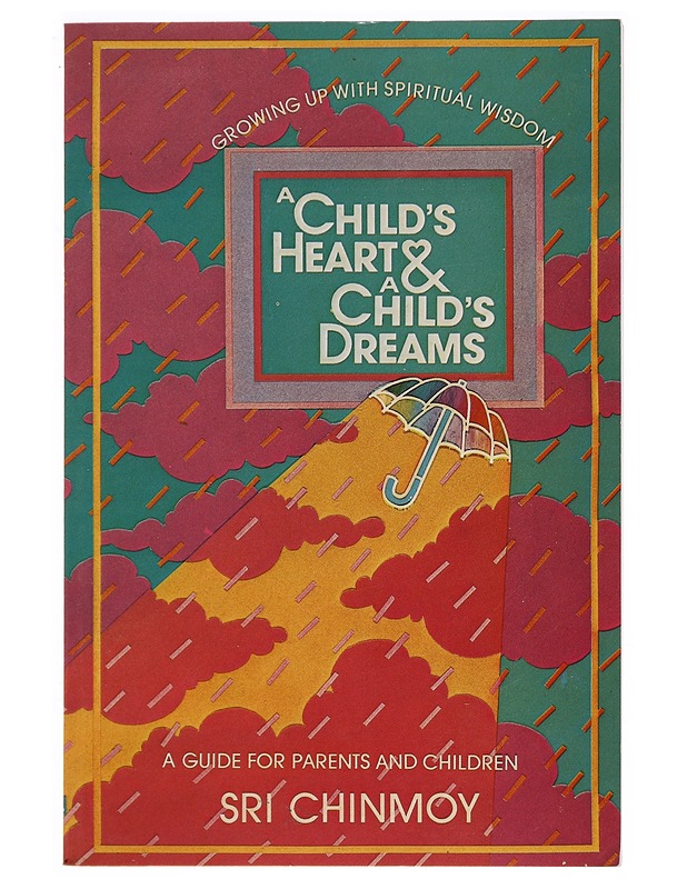 Child's Heart and a Child's Dreams: Growing Up With Spiritual Wisdom a Guide for Parents and Children - Tietokirjat ja oppaat - 10105328728 - 0