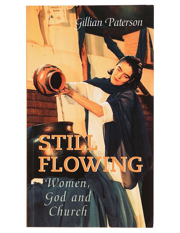 Still flowing : woman, God and church - Gillian Paterson - Romaanit ja novellit - 10105328741 - 0