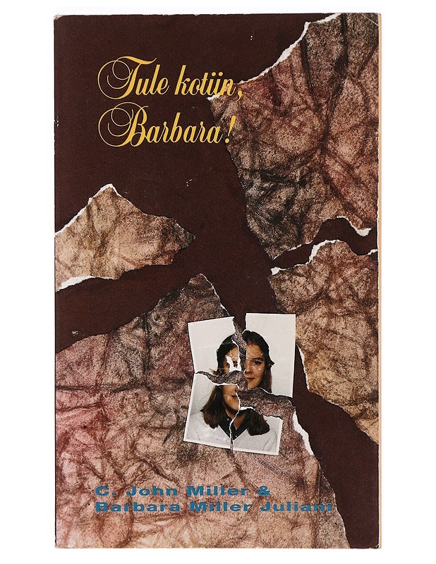 Tule kotiin, Barbara - Miller, C. John - Romaanit ja novellit - 10105328781 - 0