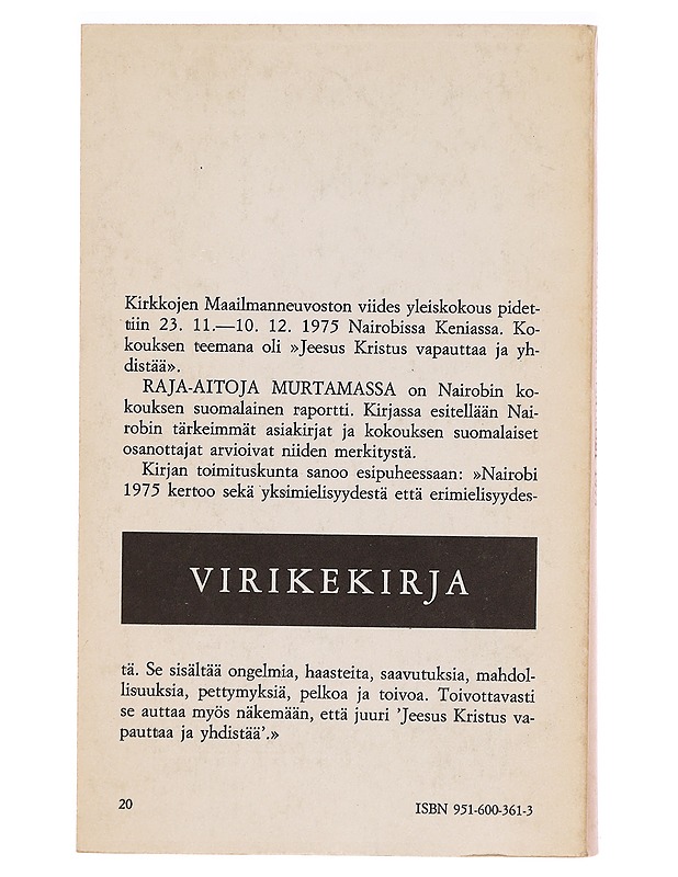Raja-aitoja murtamassa Nairobi 1975 : Kirkkojen maailmanneuvoston 23.11.-10.12.1975 Nairobissa Keniassa pidetyn viidennen yleiskokouksen asiakirjoja - Tietokirjat ja oppaat - 10105328789 - 1