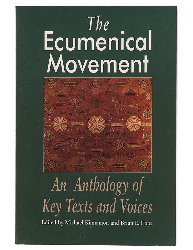 The ecumenical movement : an anthology of key texts and voices - Cope, Brian E. - Romaanit ja novellit - 10105328860 - 0
