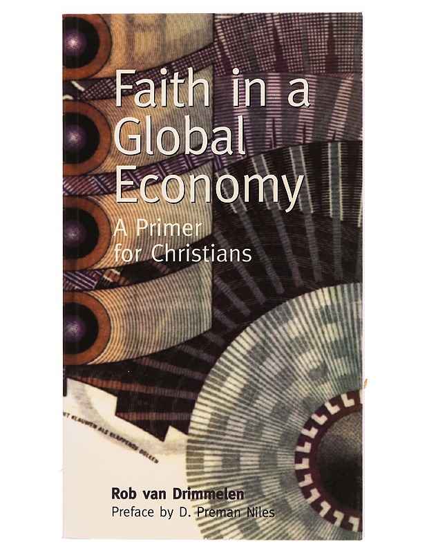 Faith in a global economy : a primer for Christians - Rob van Drimmelen - Romaanit ja novellit - 10105328869 - 0