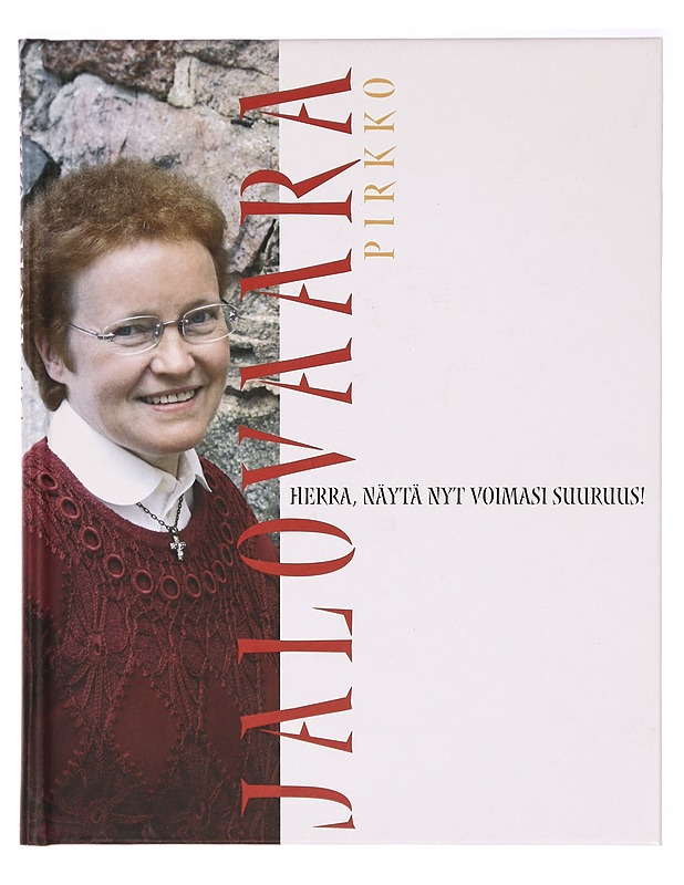 Herra, näytä nyt voimasi suuruus! - Pirkko Jalovaara - Tietokirjat ja oppaat - 10105328884 - 0