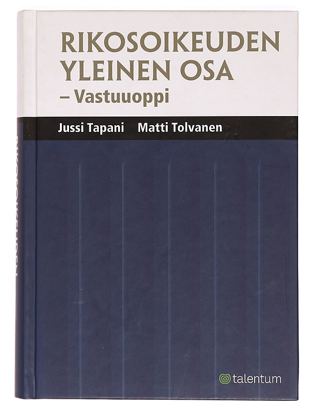 Rikosoikeuden yleinen osa : vastuuoppi - Tapani, Jussi - Historiakirjat - 10105328965 - 0
