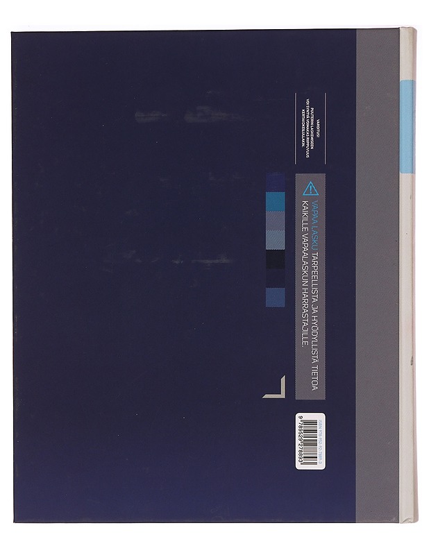 Vapaa lasku : tieto, taito, turvallisuus : sanoja, lauseita, lauselmia, faktoja, käsitteitä, fiktiota, valokuvia ja piirroksia, ajatuksia, ajatelmia, runoja!, lauluja!, iloa, surua - Tietokirjat ja oppaat - 10105328997 - 1