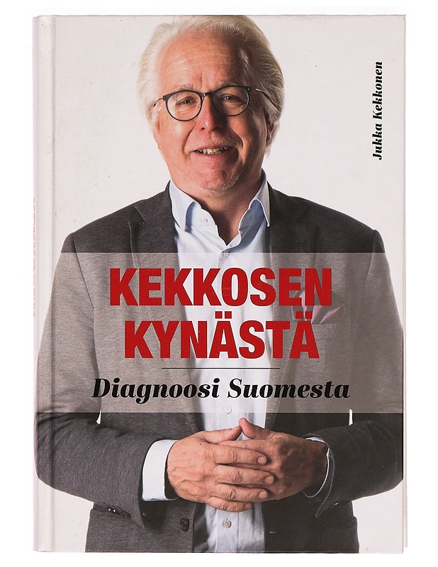 Kekkosen kynästä : diagnoosi Suomesta - Jukka Kekkonen - Tietokirjat ja oppaat - 10105329037 - 0
