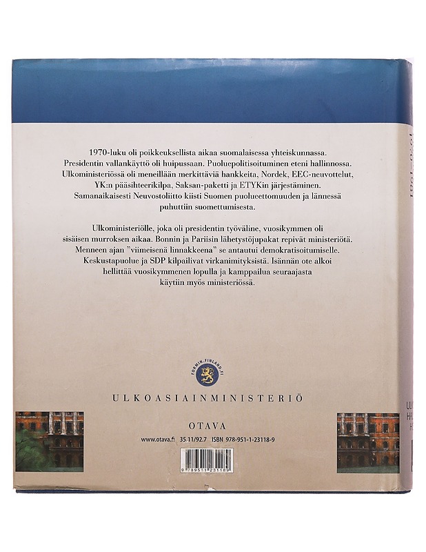 Presidentin ministeriö : ulkoasiainhallinto ja ulkopolitiikan hoito Kekkosen kaudella. II, Uudistumisen,ristiriitojen ja menestyksen vuodet 1970-81 - Soikkanen, Timo - Historiakirjat - 10105329156 - 1
