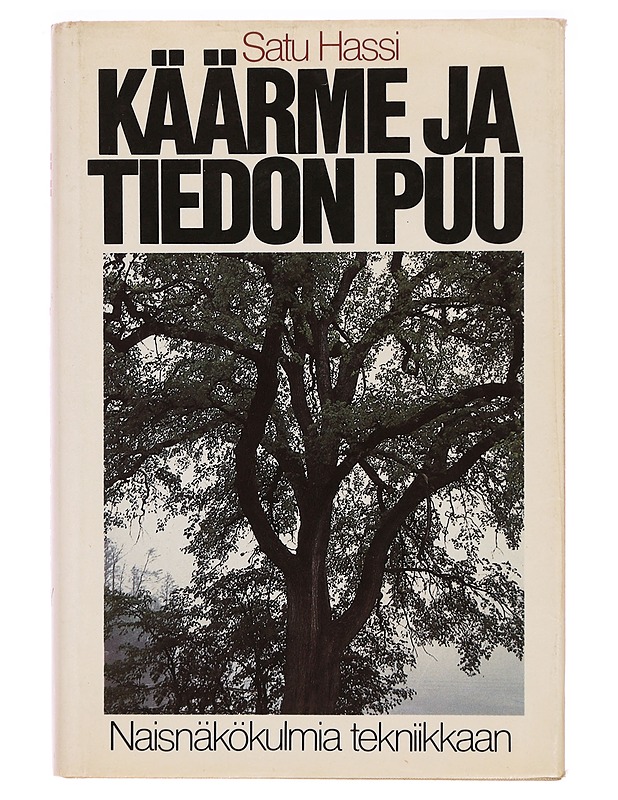 Käärme ja tiedon puu : naisnäkökulmia tekniikkaan - Satu Hassi - Romaanit ja novellit - 10105329311 - 0