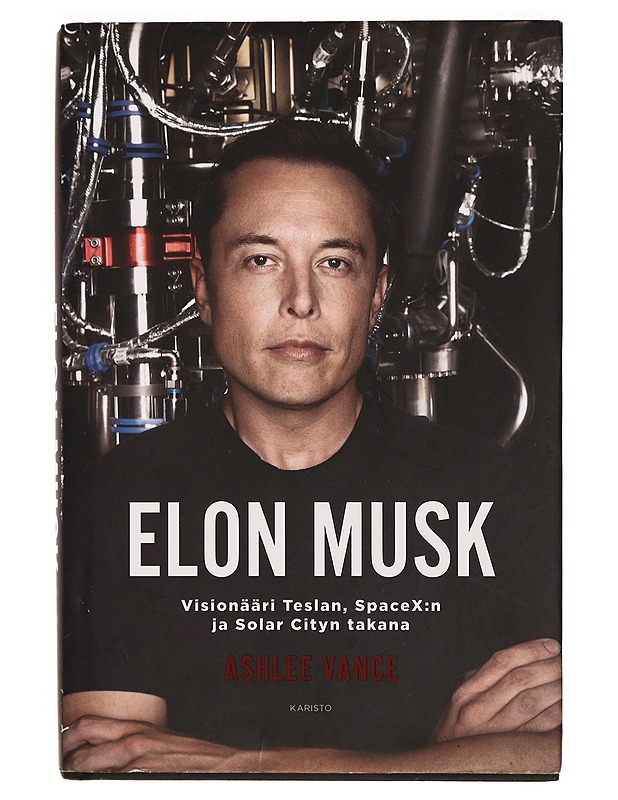 Elon Musk : visionääri Teslan, SpaceX:n ja Solar Cityn takana - Vance, Ashlee - Elämäkerrat ja muistelmat - 10105329489 - 0