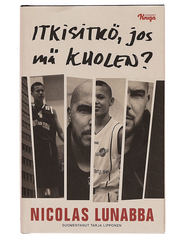 Itkisitkö, jos mä kuolen? - Lunabba, Nicolas - Elämäkerrat ja muistelmat - 10105329506 - 0