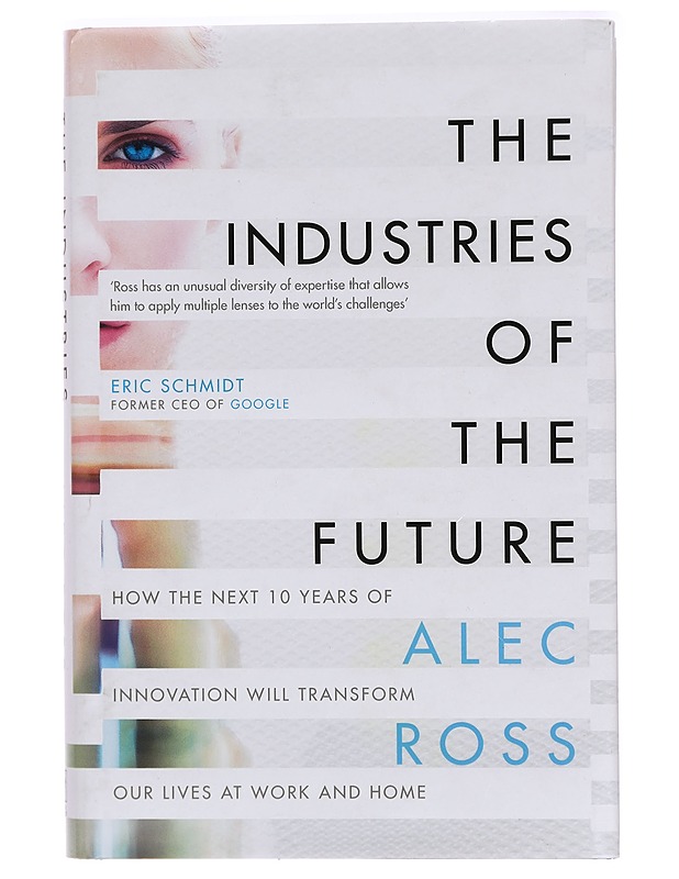 The industries of the future - Alec Ross - Tietokirjat ja oppaat - 10105329691 - 0