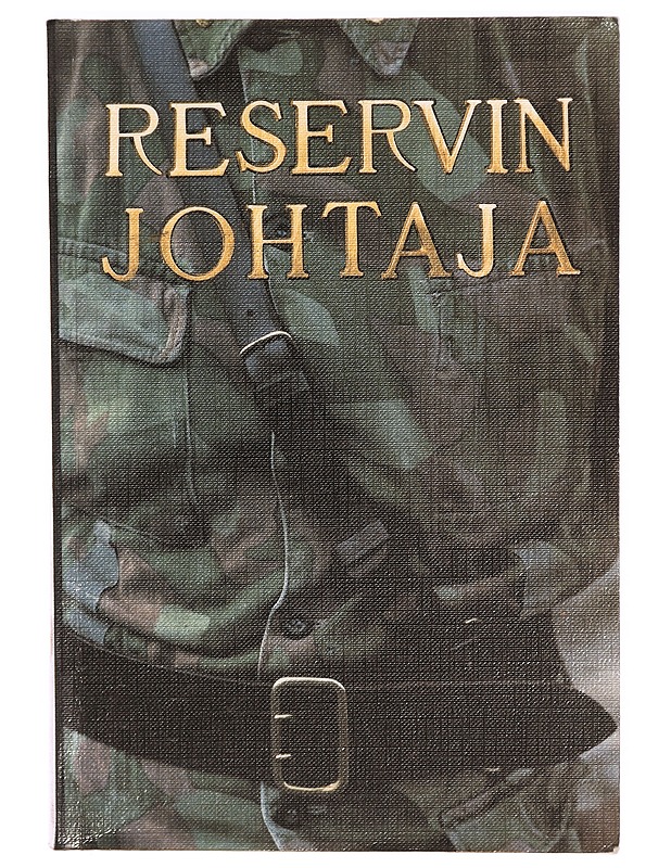 Reservin johtaja : suomalaisen maanpuolustajan käsikirja - Kärki, Rauno - Tietokirjat ja oppaat - 10105329717 - 0