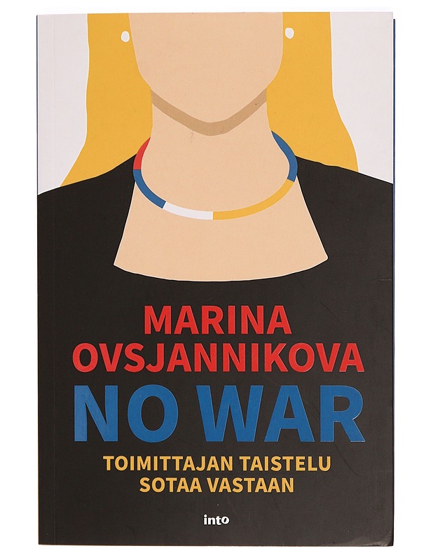 No war : toimittajan taistelu sotaa vastaan - Ovsjannikova, Marina - Elämäkerrat ja muistelmat - 10105329971 - 0