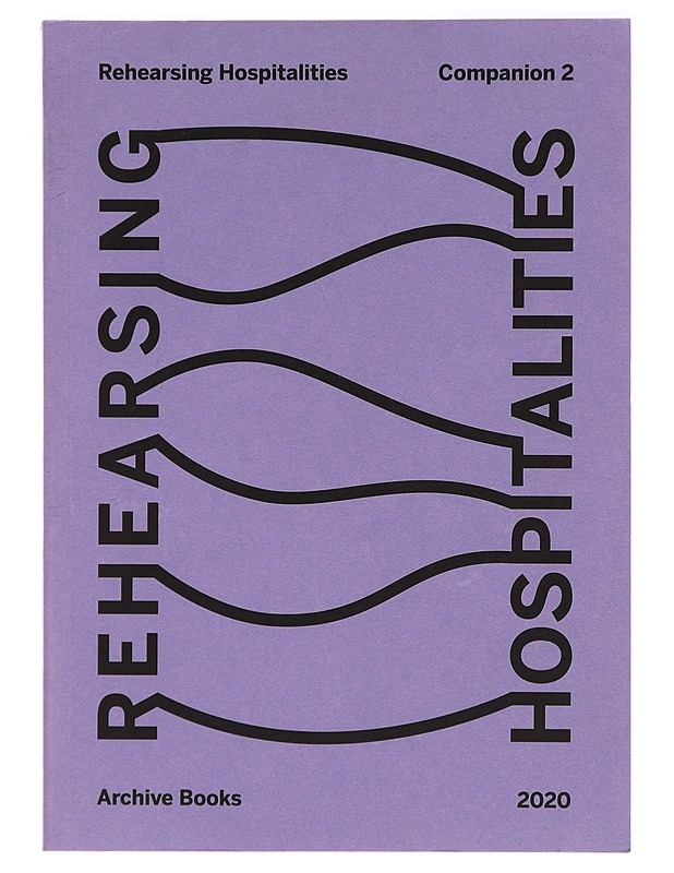 Rehearsing hospitalities : companion 2 - Yvonne Billimore  - Tietokirjat ja oppaat - 10105330010 - 0