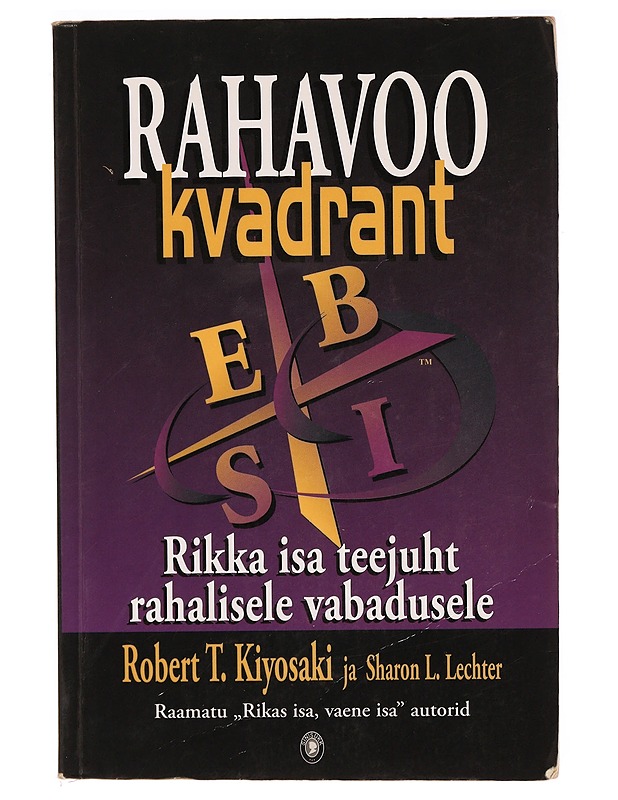 Rahavoo kvadrant - Robert T. Kiyosaki, Sharon L. Lechter - Tietokirjat ja oppaat - 10105330054 - 0