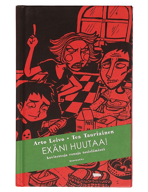 Exäni huutaa! : kuvitettuja runoja tosielämästä - Leivo, Arto - Romaanit ja novellit - 10105330057 - 0