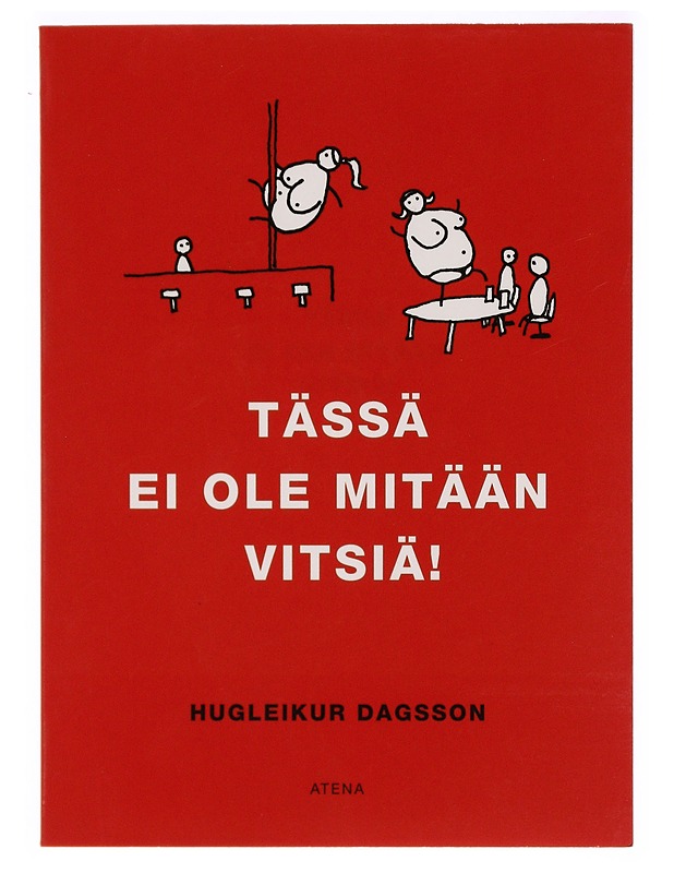 Tässä ei ole mitään vitsiä! - Hugleikur Dagsson K-18 - Sarjakuvat - 10105330141 - 0