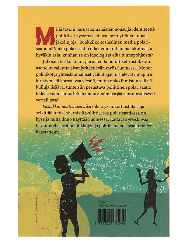 Vastakkainasettelujen aika : poliittinen polarisaatio ja Suomi - Arttu Saarinen - Historiakirjat - 10105330172 - 1