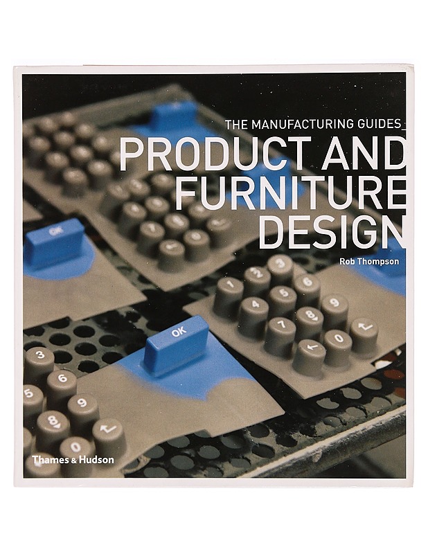 Product and furniture design : the manufacturing guides - Thompson, Rob - Tietokirjat ja oppaat - 10105330281 - 0
