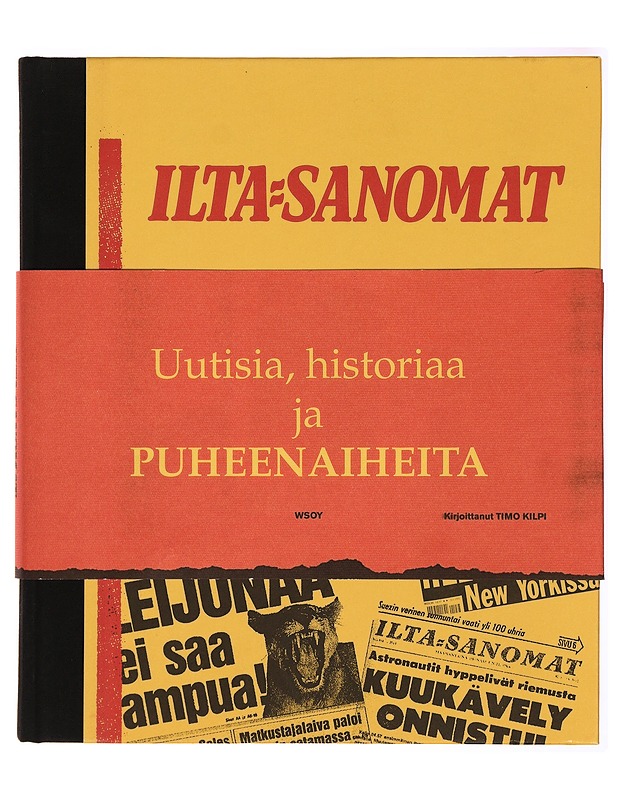 Uutisia, historiaa ja puheenaiheita: Ilta-Sanomat 75 v. - Timo Kilpi - Historiakirjat - 10105330897 - 0