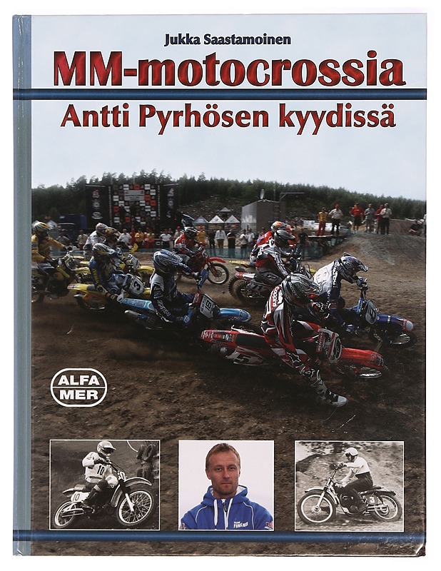 MM-motocrossia Antti Pyrhösen kyydissä - Jukka Saastamoinen - Historiakirjat - 10105331345 - 0