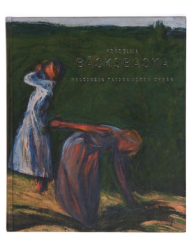 Kokoelma Bäcksbacka : Helsingin taidemuseon sydän - Gallen-Kallela-Sirén, Janne - Taide- ja kulttuurikirjat - 10105331524 - 0