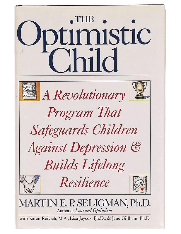 The optimistic child - Seligman, Martin E. P. - Tietokirjat ja oppaat - 10105331550 - 0