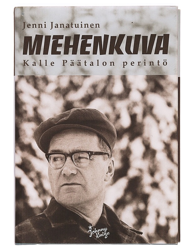 Miehenkuva : Kalle Päätalon perintö - Jenni Janatuinen - Elämäkerrat ja muistelmat - 10105331654 - 0