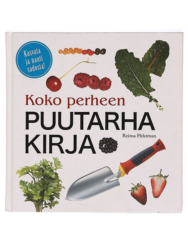 Koko perheen puutarhakirja - Reima Flyktman - Tietokirjat ja oppaat - 10105331861 - 0