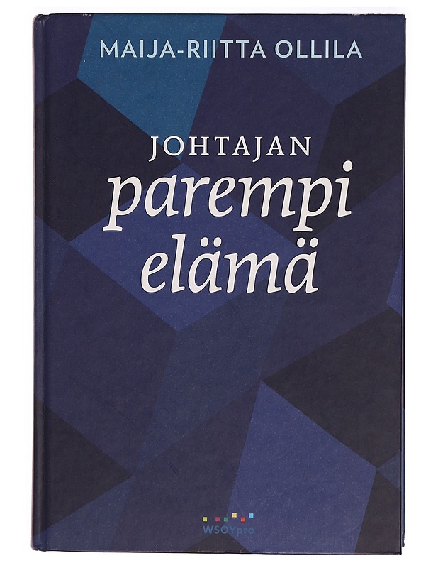 Johtajan parempi elämä - Maija-Riitta OIlila - Tietokirjat ja oppaat - 10105331876 - 1