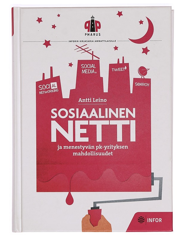 Sosiaalinen netti ja menestyvän pk-yrityksen mahdollisuudet - Antti Leino - Tietokirjat ja oppaat - 10105331923 - 0
