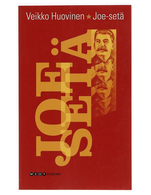 Joe-setä : aikalaisen kertomuksia Josef Stalinista - Veikko Huovinen - Romaanit ja novellit - 10105332085 - 0