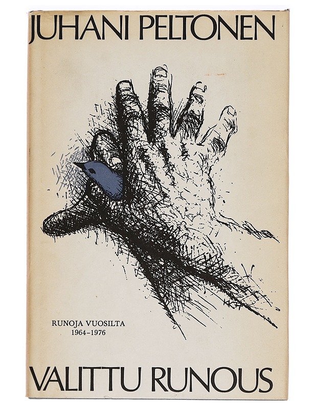 Valittu runous : runoja vuosilta 1964-1976 - Juhani Peltonen - Runot ja näytelmät - 10105332294 - 0