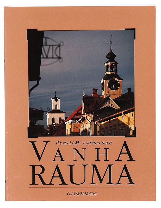 Vanha Rauma - Pentti M. Valmunen - Historiakirjat - 10105332440 - 0