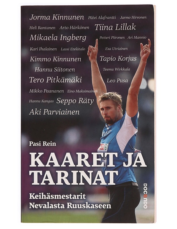 Kaaret ja tarinat : keihäsmestarit Nevalasta Ruuskaseen - Pasi Rein - Tietokirjat ja oppaat - 10105332676 - 0