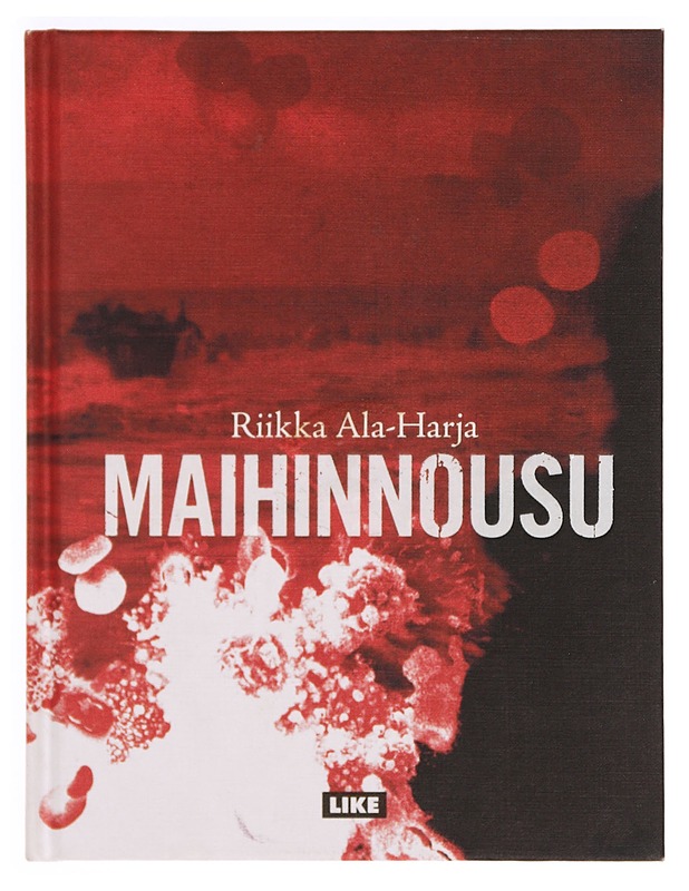 Maihinnousu : romaani - Riikka Ala-Harja - Romaanit ja novellit - 10105332707 - 0