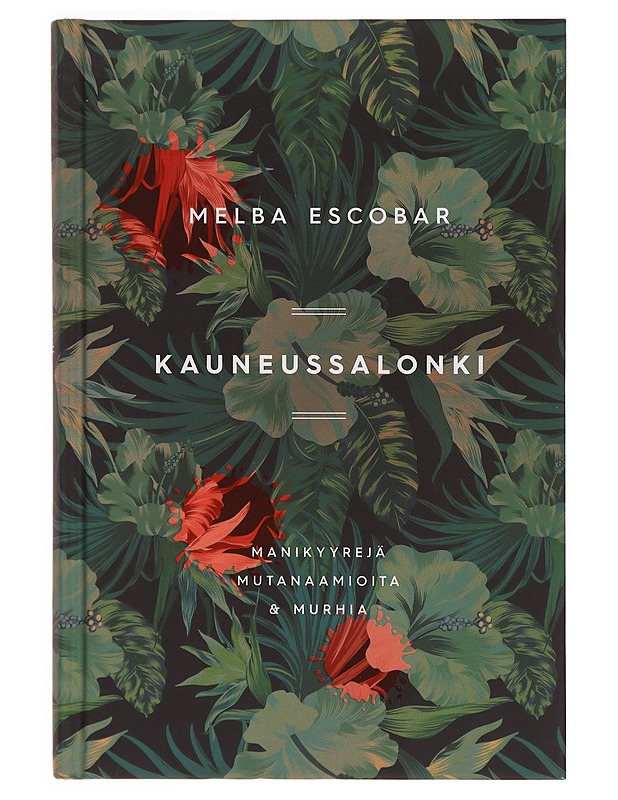 Kauneussalonki : manikyyrejä, mutanaamioita & murhia - Escobar, Melba - Jännitys ja dekkarit - 10105332755 - 0