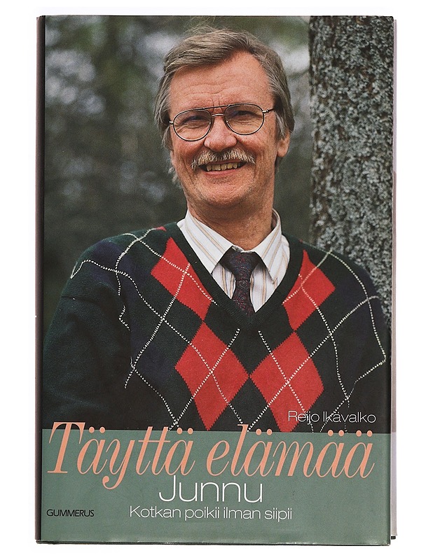 Täyttä elämää, Junnu : Kotkan poikii ilman siipii - Reijo Ikävalko - Elämäkerrat ja muistelmat - 10105333026 - 0