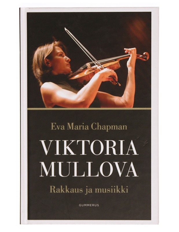 Viktoria Mullova : rakkaus ja musiikki - Chapman, Eva Maria - Elämäkerrat ja muistelmat - 10105333263 - 0