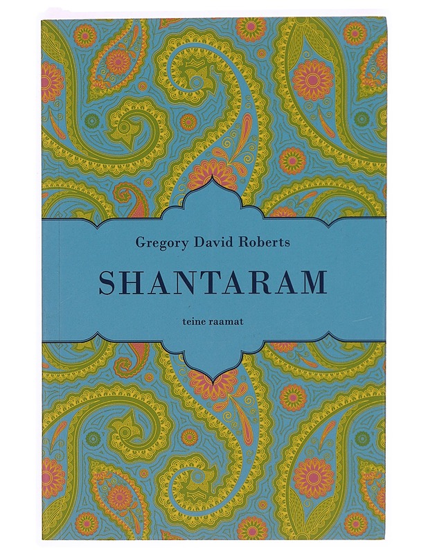 Shantaram. Teine raamat - Gregory David Roberts - Romaanit ja novellit - 10105333543 - 0