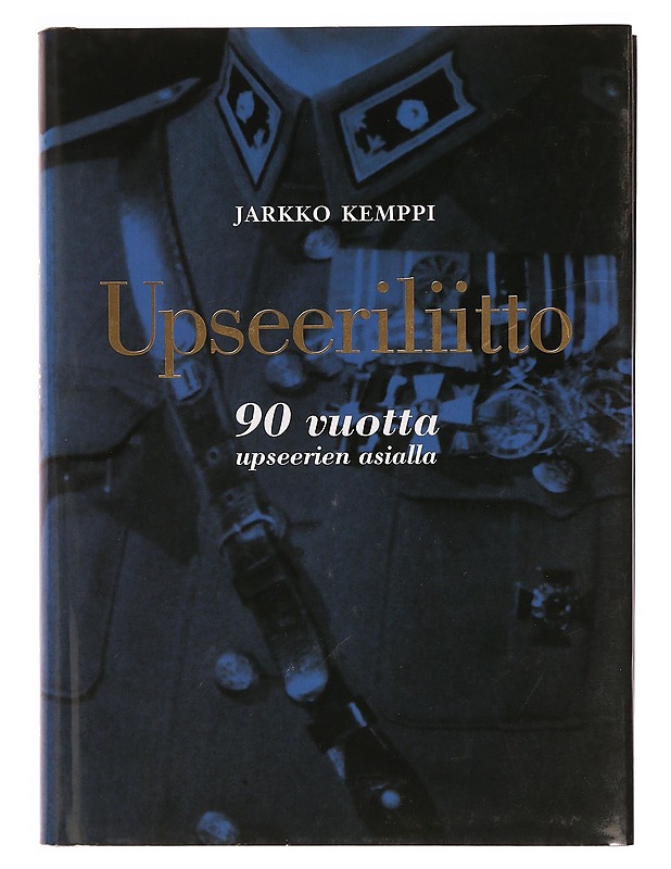 Upseeriliitto: 90 vuotta upseerien asialla - Historiakirjat - 10105333893 - 0