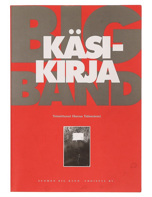 Big band -käsikirja - Hanna Talasniemi - Musiikki- ja elokuvakirjat - 10105334414 - 0