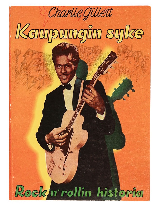 Kaupungin syke / rock'n'rollin historia 1 - Tietokirjat ja oppaat - 10105334476 - 0